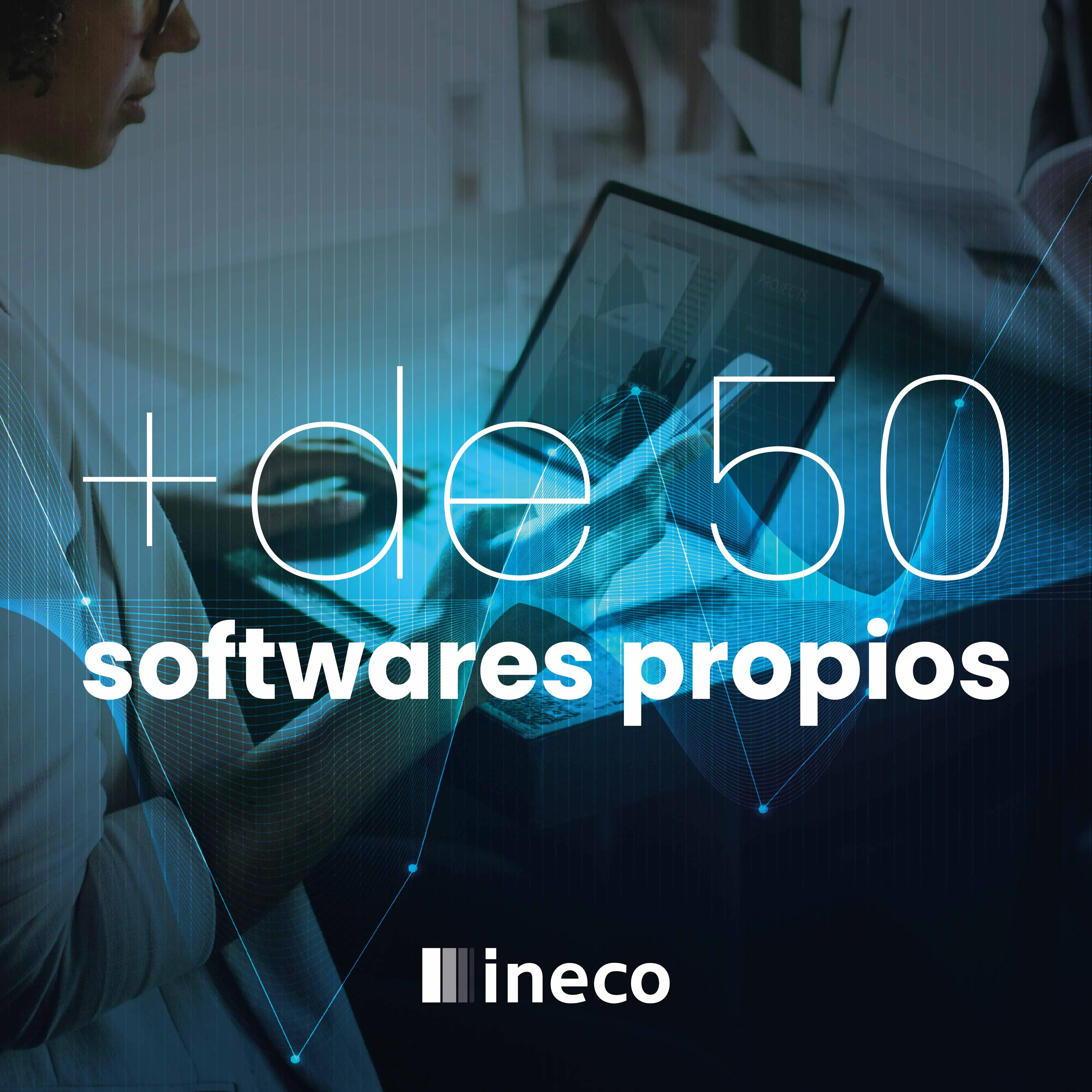 ¿Sabías que Ineco cuenta con más de 50 desarrollos software propios?
