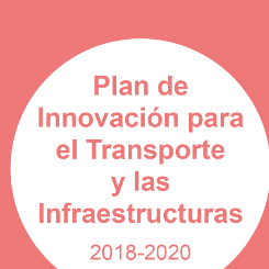 Fomento pone en marcha el Plan de Innovación para el Transporte y las Infraestructuras 2017-2020